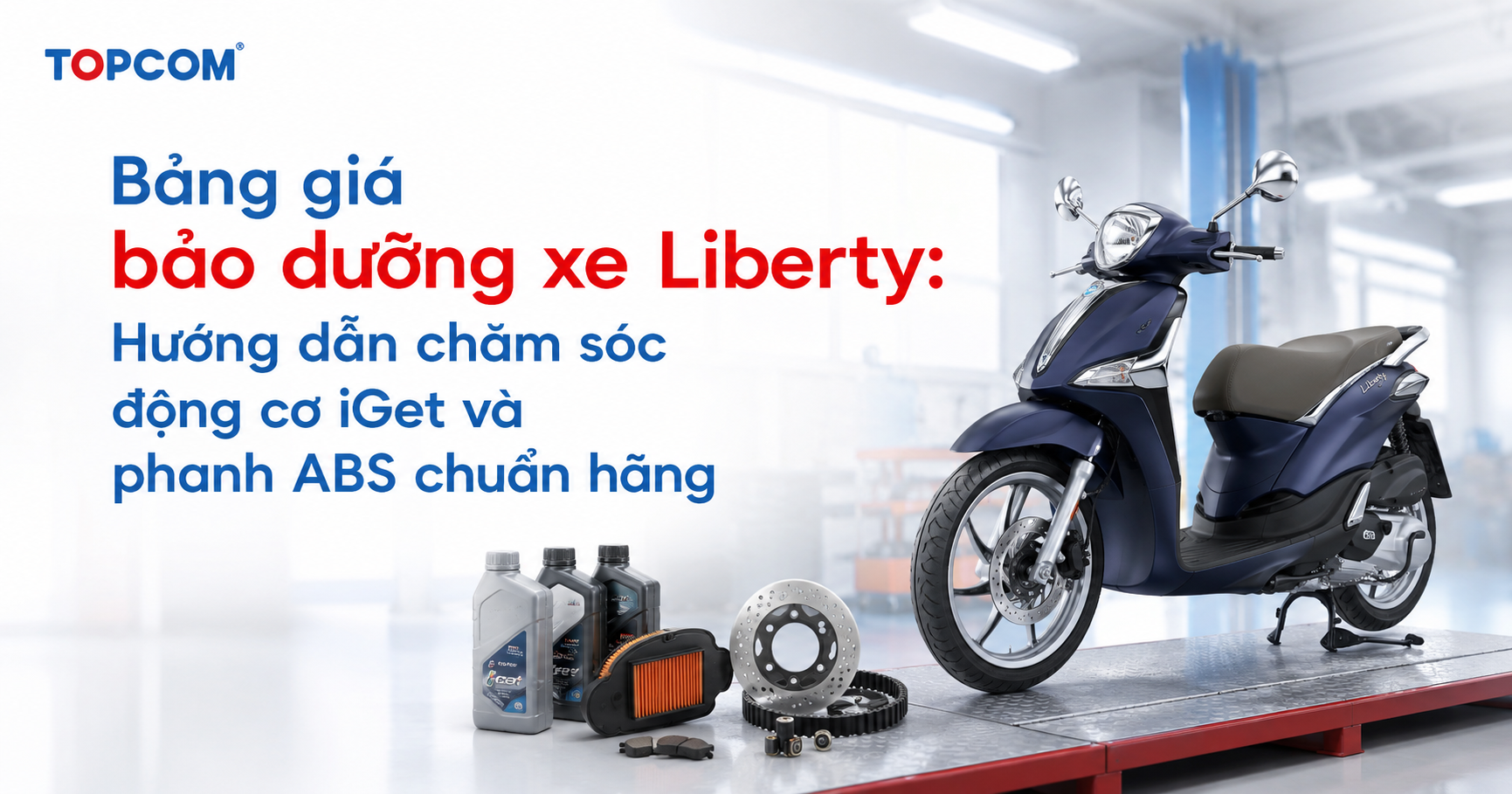 Bảng giá bảo dưỡng xe Liberty 2026 Hướng dẫn chăm sóc động cơ iGet và phanh ABS chuẩn hãng
