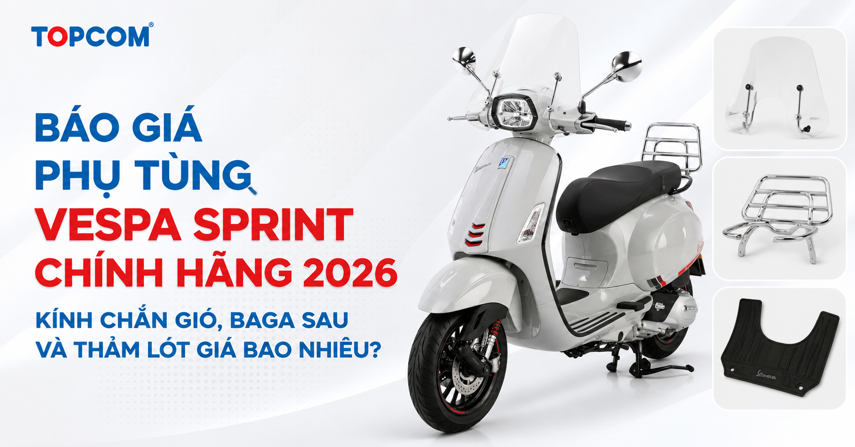 Báo giá phụ tùng Vespa Sprint chính hãng 2026: Kính chắn gió, Baga sau và Thảm lót giá bao nhiêu? 