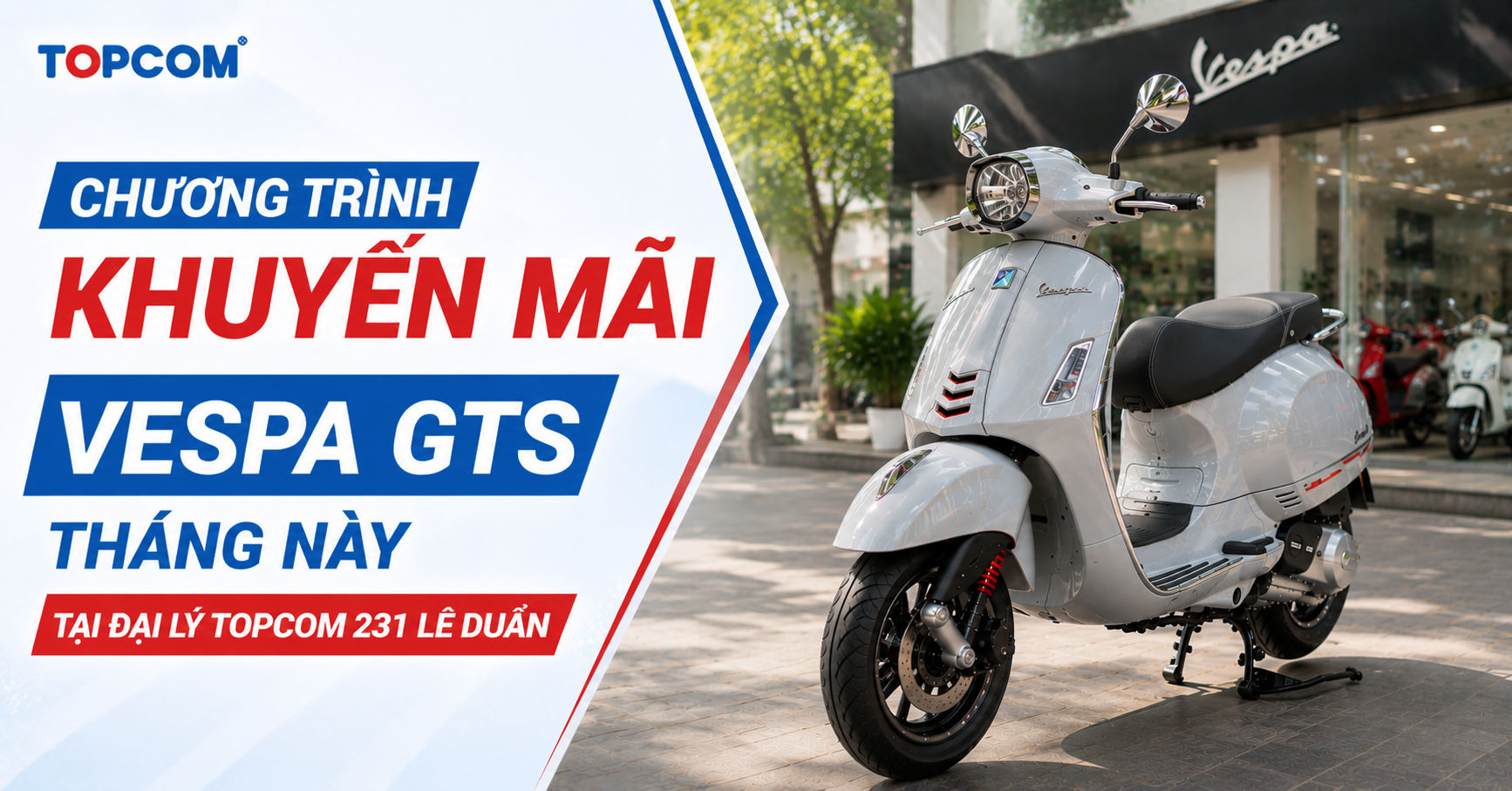 Chương trình khuyến mãi Vespa GTS tháng này tại đại lý Topcom 231 Lê Duẩn