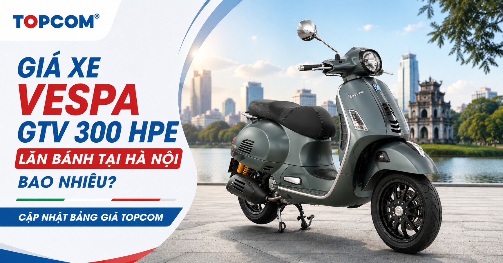 Giá xe Vespa GTV 300 HPE lăn bánh tại Hà Nội bao nhiêu Cập nhật bảng giá Topcom