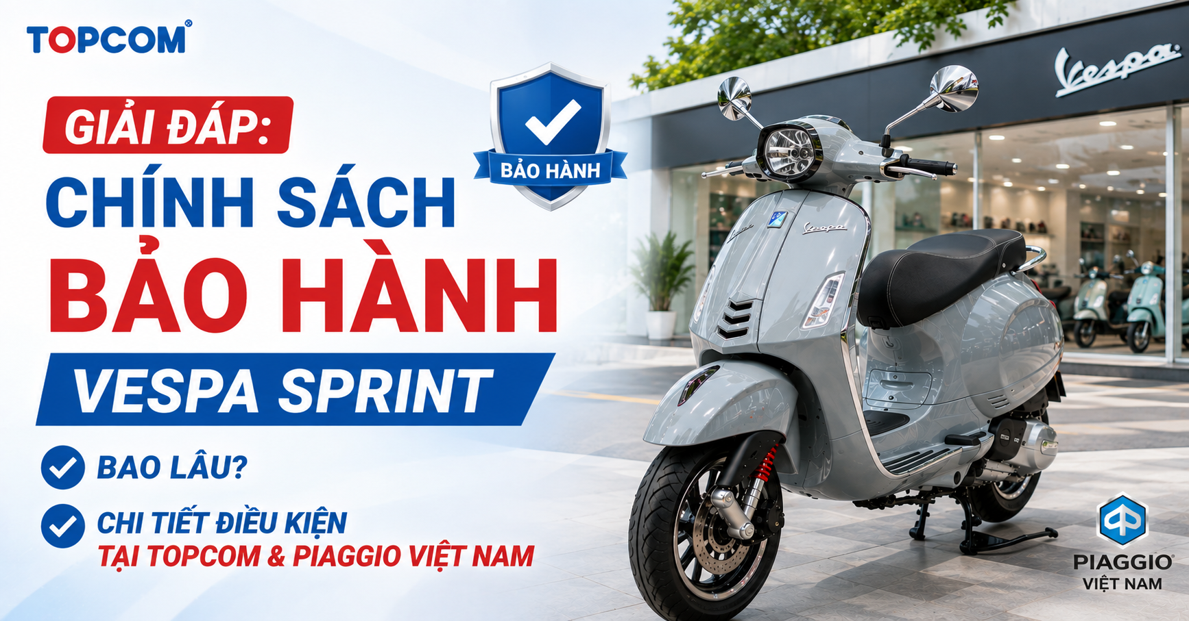Giải đáp Chính sách bảo hành Vespa Sprint bao lâu Chi tiết điều kiện tại Topcom Piaggio Việt Nam