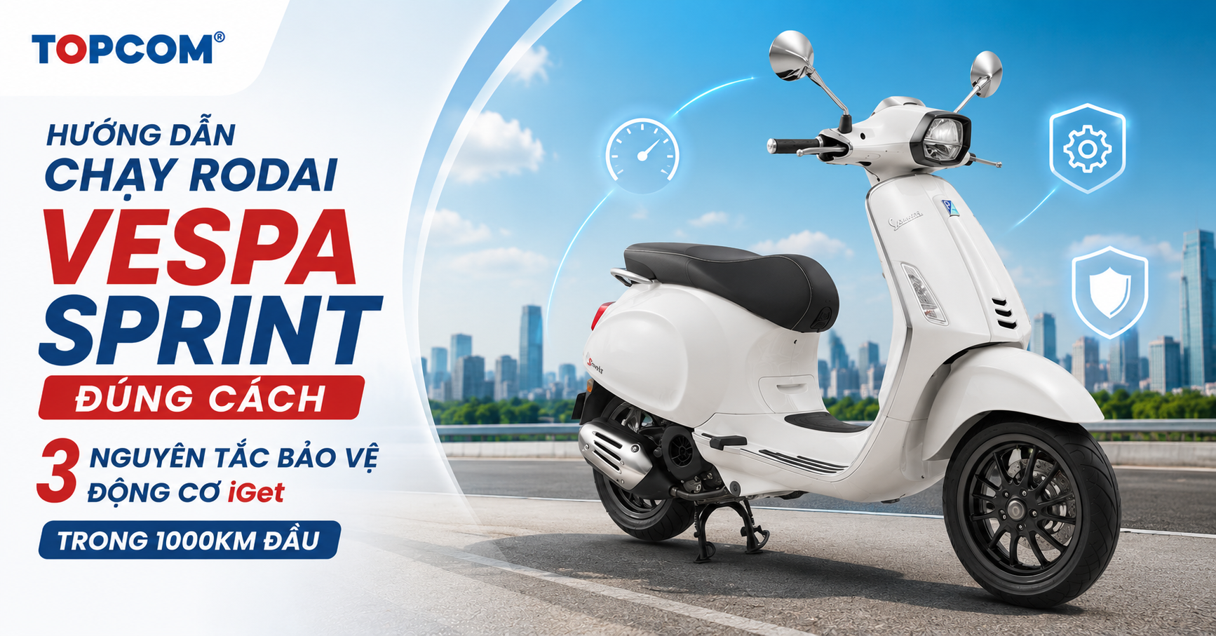 Hướng dẫn chạy rodai Vespa Sprint đúng cách 3 nguyên tắc bảo vệ động cơ iGet trong 1000km đầu