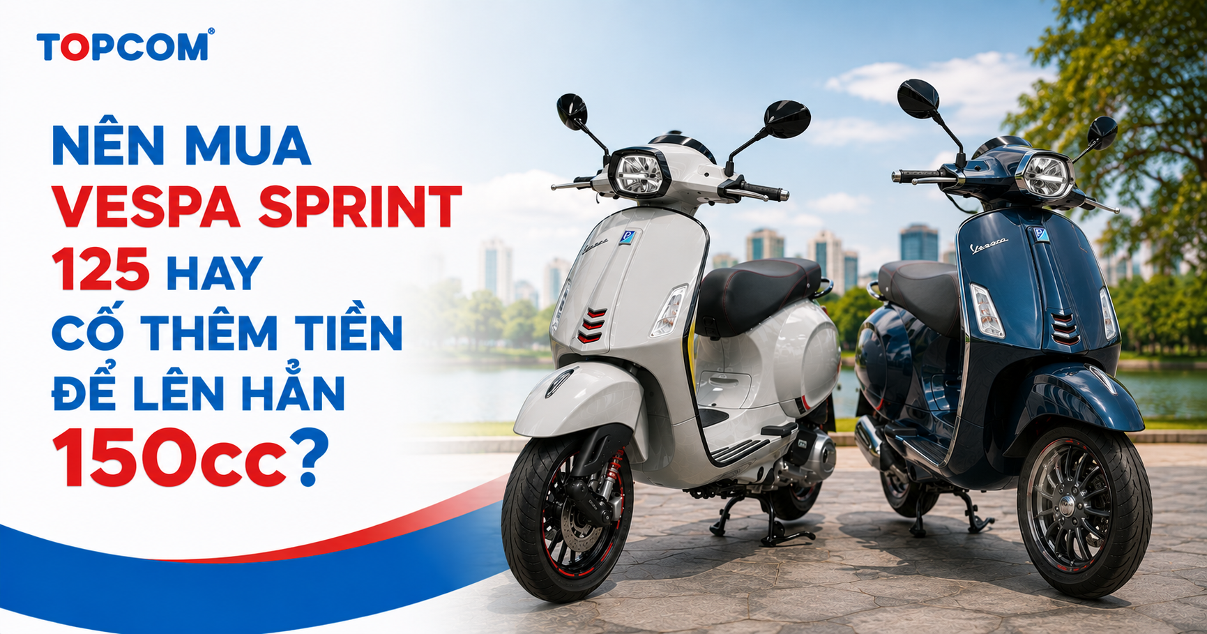 Nên Mua Vespa Sprint 125 Hay Cố Thêm Tài Chính Để Lên Hẳn 150cc