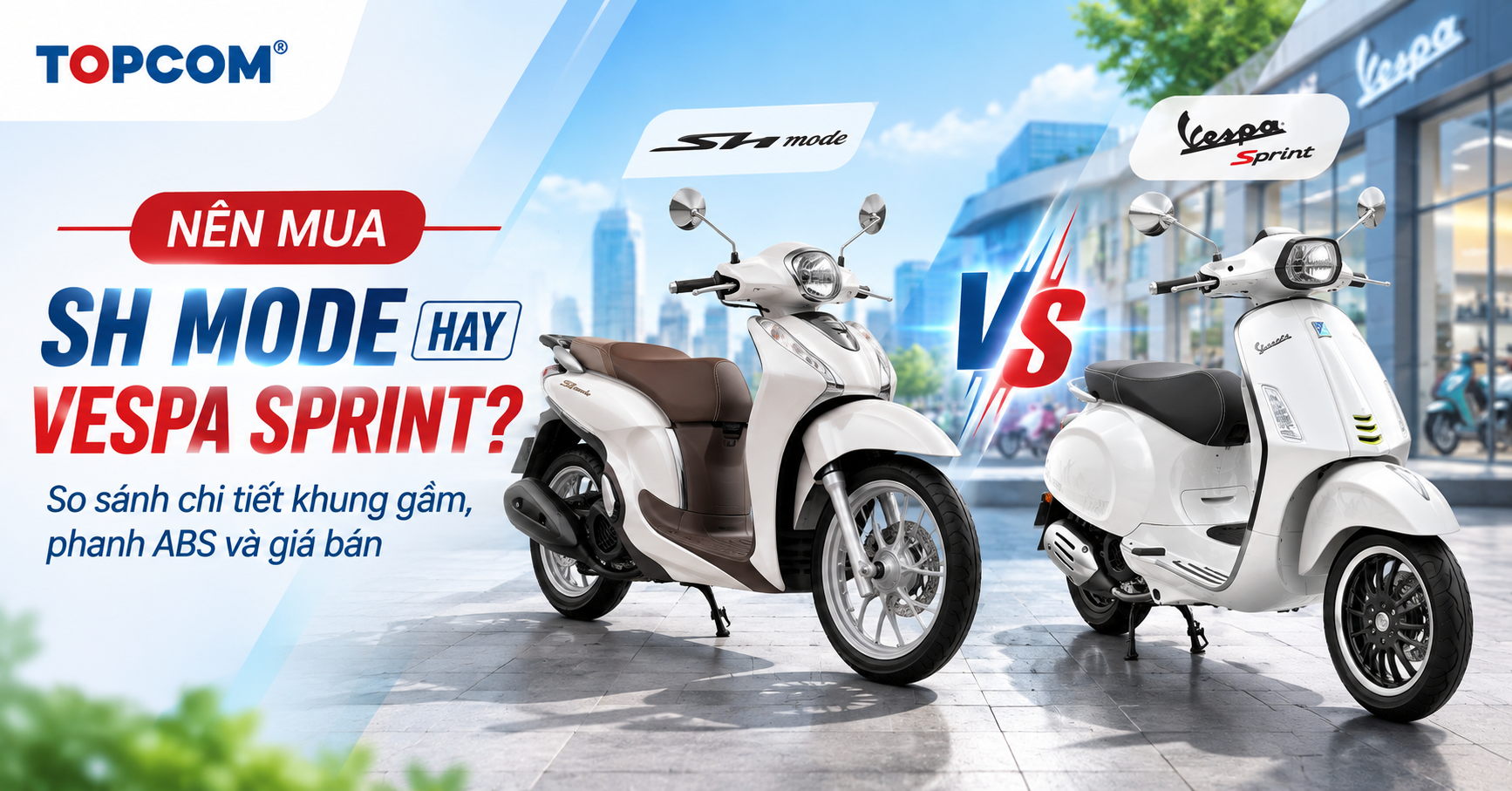 Nên mua SH Mode hay Vespa Sprint So sánh chi tiết khung gầm, phanh ABS và giá bán