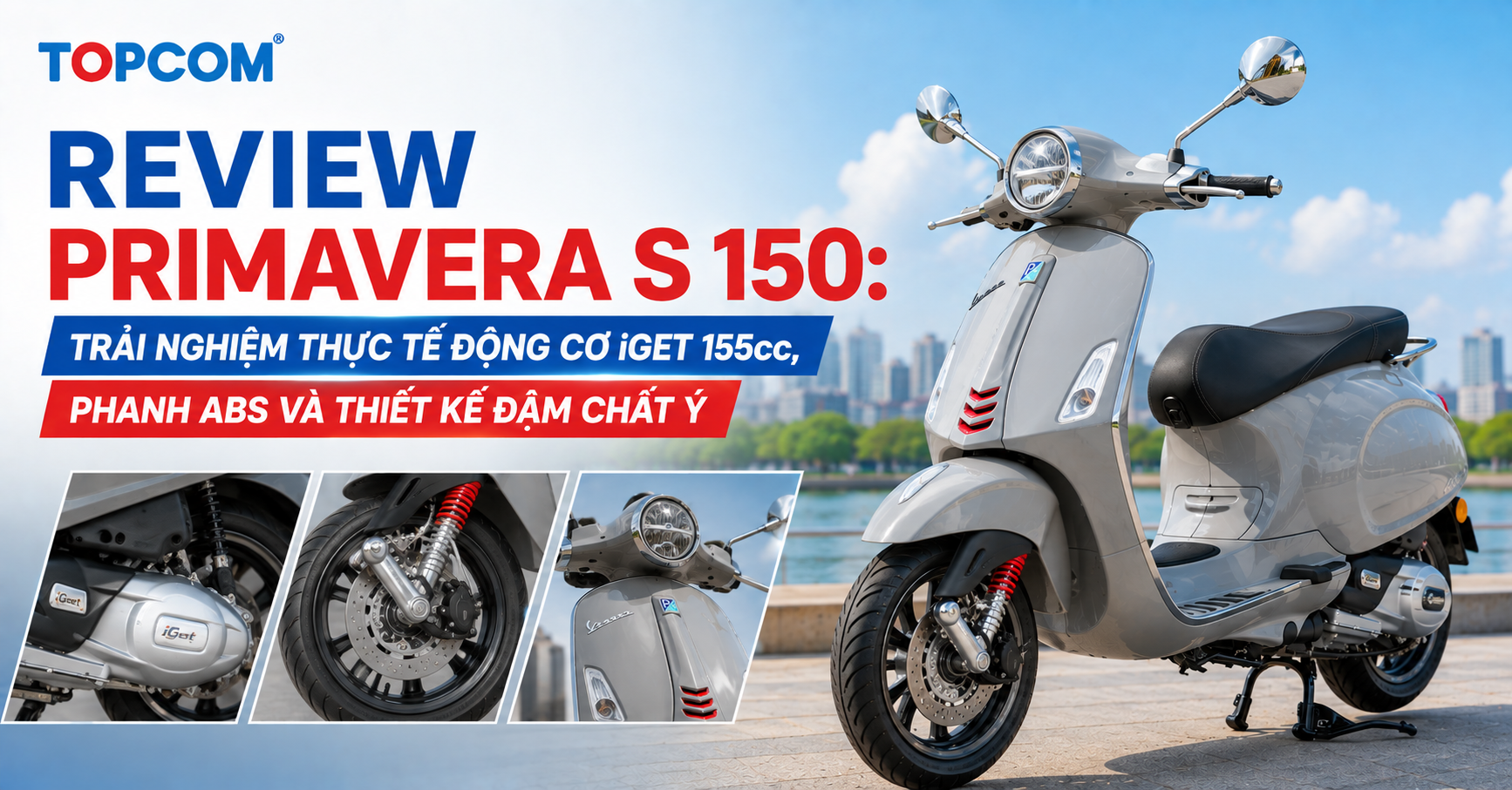 Review Primavera S 150 Trải nghiệm thực tế động cơ iGet 155cc phanh ABS và thiết kế đậm chất Ý