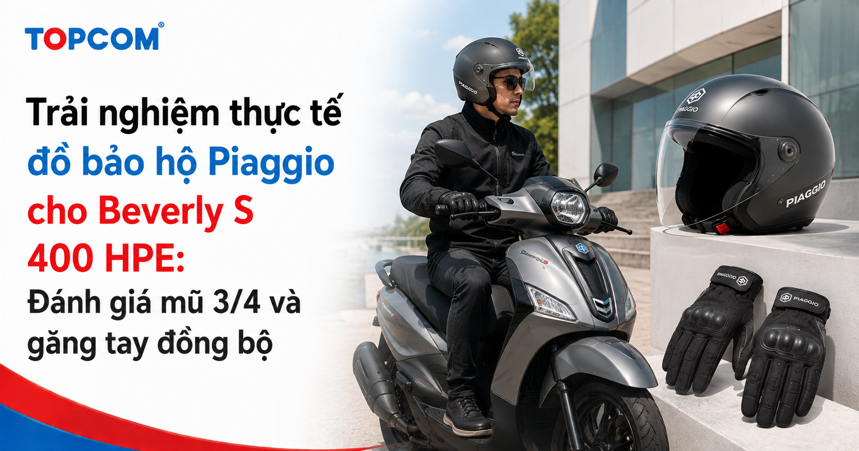Trải nghiệm thực tế đồ bảo hộ Piaggio cho Beverly S 400 HPE Đánh giá mũ 34 và găng tay đồng bộ