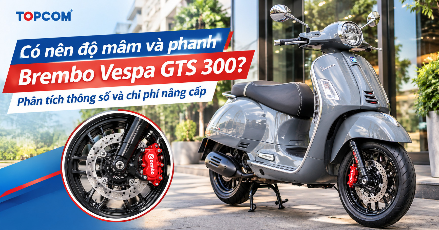 Có nên độ mâm và phanh Brembo Vespa GTS 300 Phân tích thông số và chi phí nâng cấp