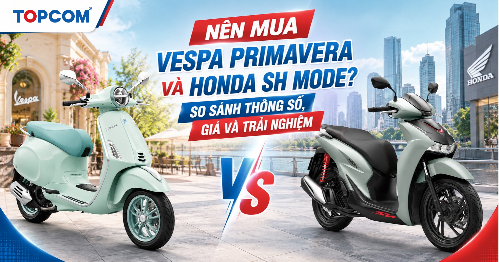 Nên mua Vespa Primavera và Honda SH Mode