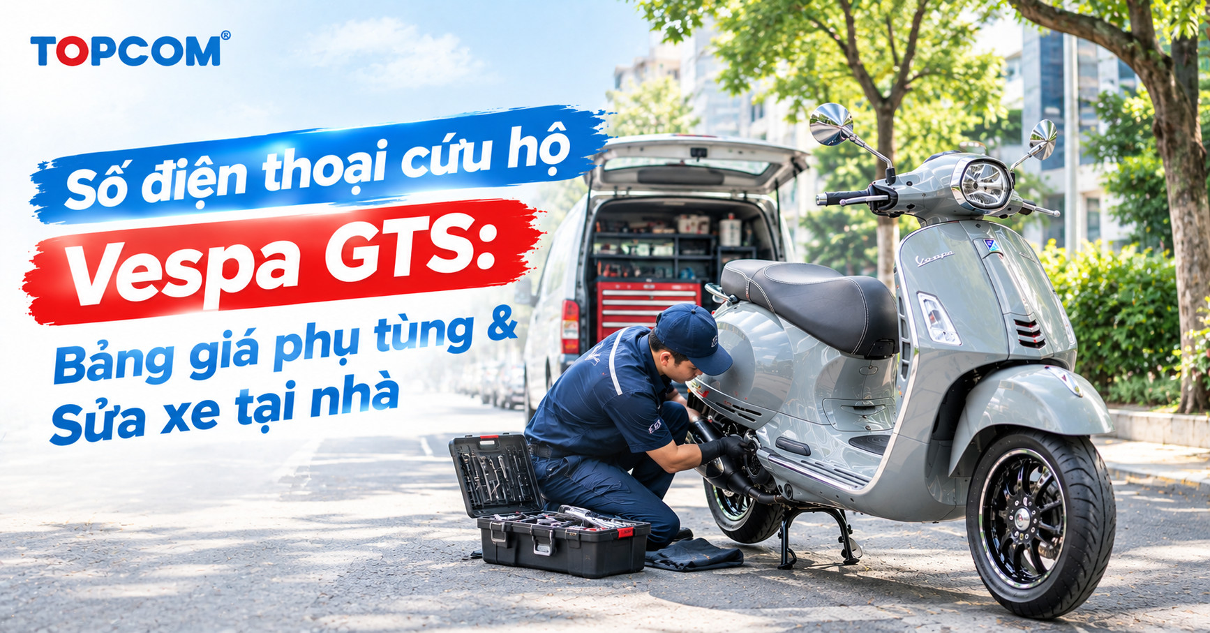 Số điện thoại cứu hộ Vespa GTS Bảng giá phụ tùng Sửa xe tại nhà